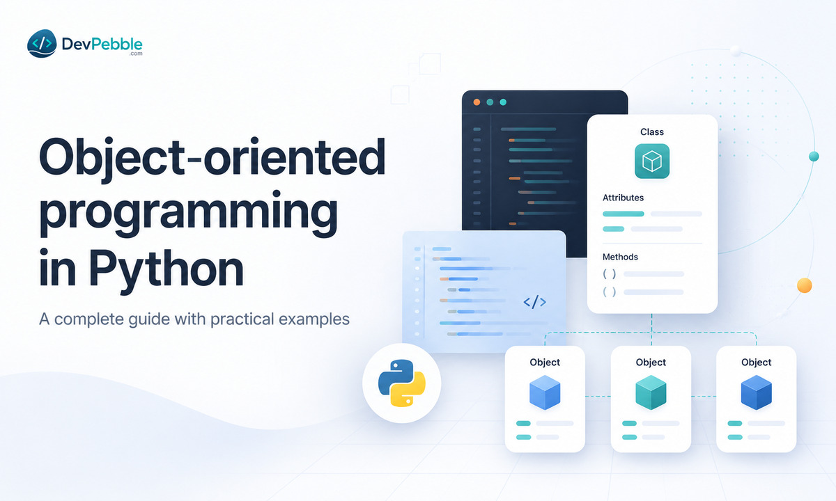 Object-oriented programming in Python — a complete guide with practical examples covering classes and objects, constructors, the four pillars, and the three method types.