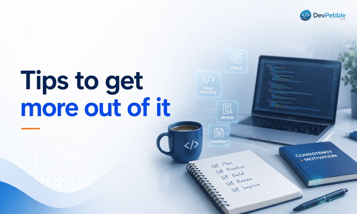 Tips to get more out of the RoarTechMental advisor — pick a specific goal, show up daily, break big things down, review your mistakes, build something tiny after each concept, and treat it as a guide.