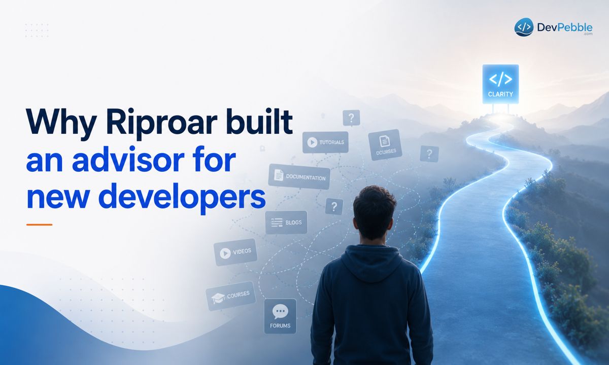 Why Riproar built an advisor for new developers — to swap a hundred competing options for one clear path and take the mental side of learning as seriously as the technical side.